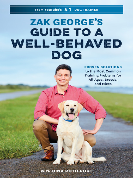 Title details for Zak George's Guide to a Well-Behaved Dog by Zak George - Available